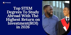 Top STEM Degrees To Research Study Abroad With The Highest Roi(ROI) in 2026